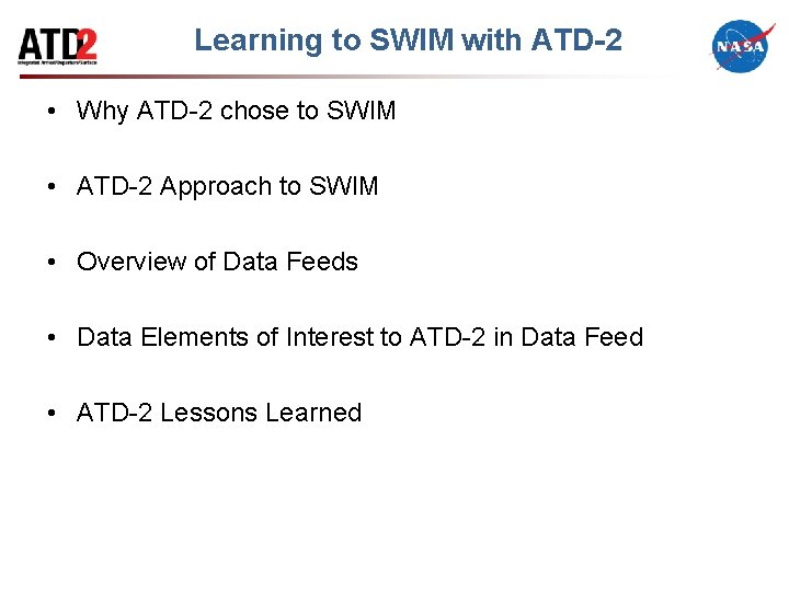 Learning to SWIM with ATD-2 • Why ATD-2 chose to SWIM • ATD-2 Approach