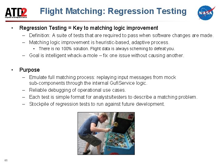 Flight Matching: Regression Testing • Regression Testing = Key to matching logic improvement –
