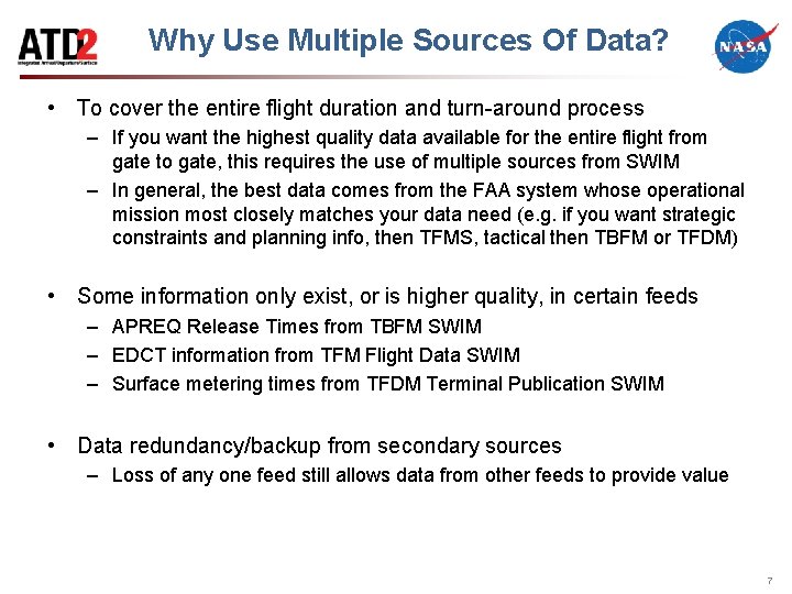 Why Use Multiple Sources Of Data? • To cover the entire flight duration and