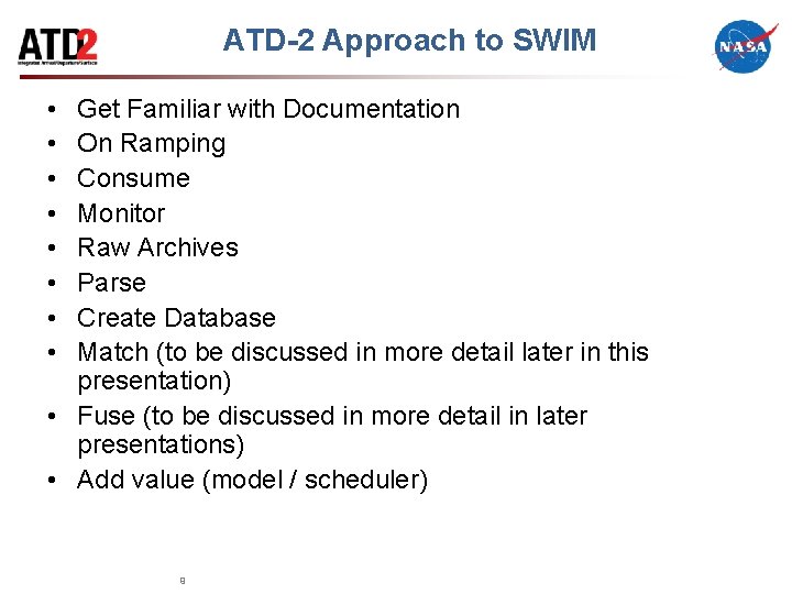 ATD-2 Approach to SWIM • • Get Familiar with Documentation On Ramping Consume Monitor