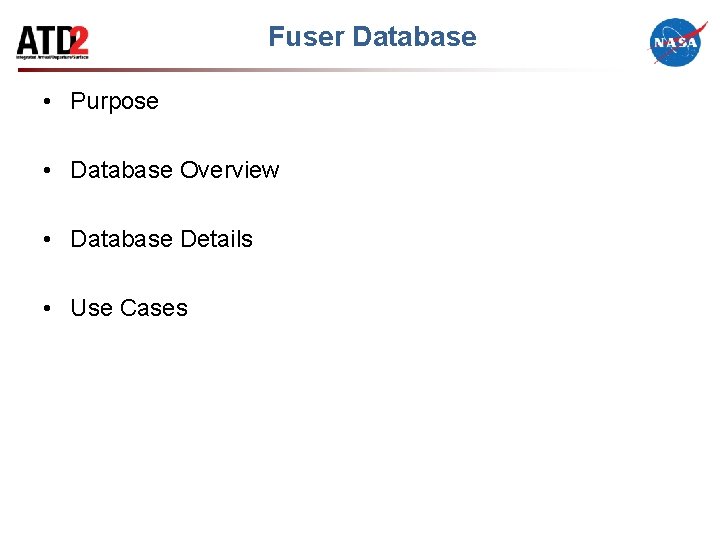 Fuser Database • Purpose • Database Overview • Database Details • Use Cases 