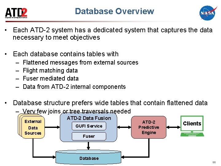 Database Overview • Each ATD-2 system has a dedicated system that captures the data
