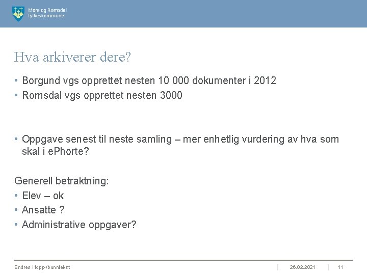 Hva arkiverer dere? • Borgund vgs opprettet nesten 10 000 dokumenter i 2012 •
