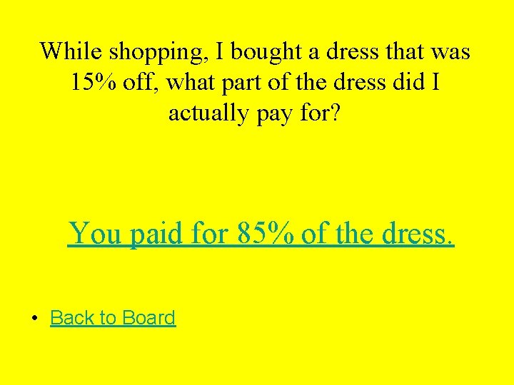While shopping, I bought a dress that was 15% off, what part of the