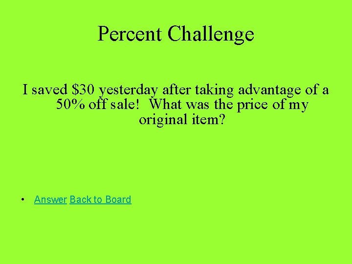 Percent Challenge I saved $30 yesterday after taking advantage of a 50% off sale!