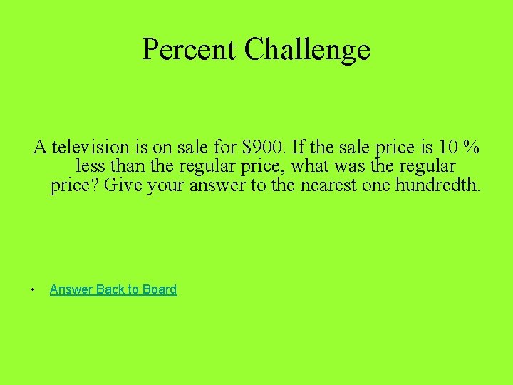 Percent Challenge A television is on sale for $900. If the sale price is