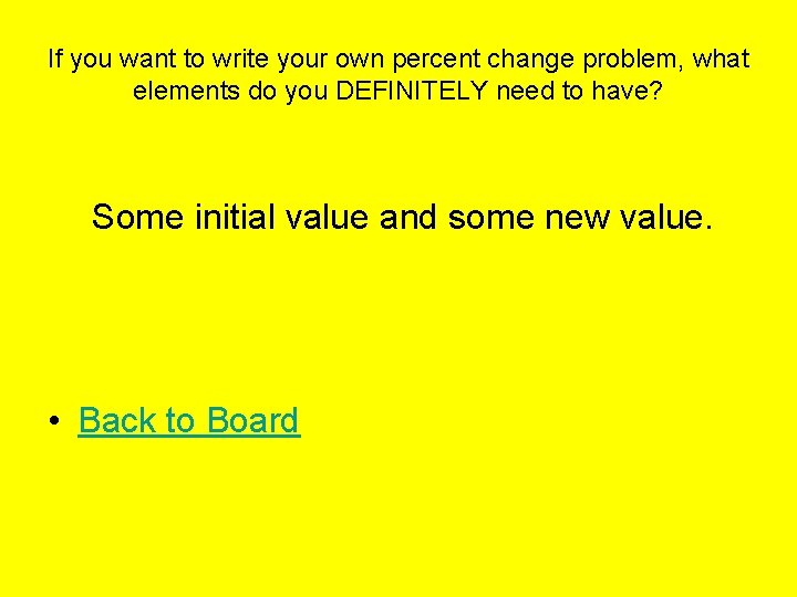 If you want to write your own percent change problem, what elements do you