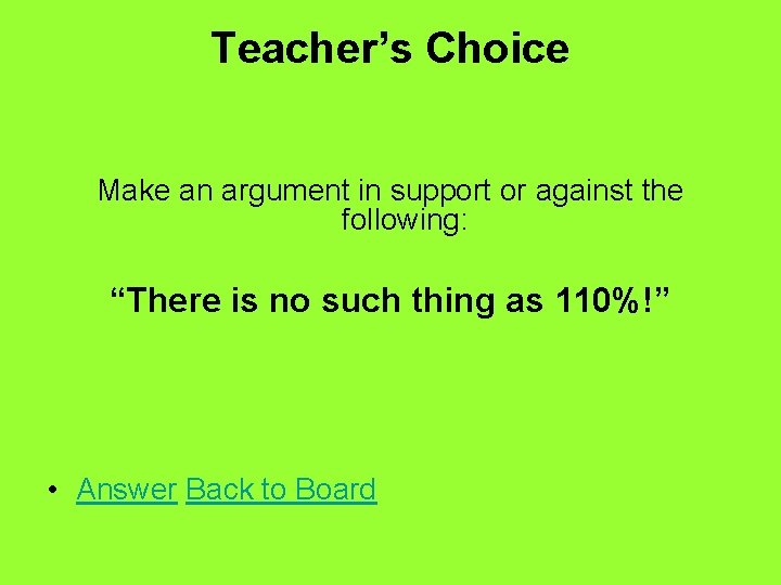Teacher’s Choice Make an argument in support or against the following: “There is no