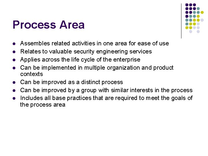 Process Area l l l l Assembles related activities in one area for ease