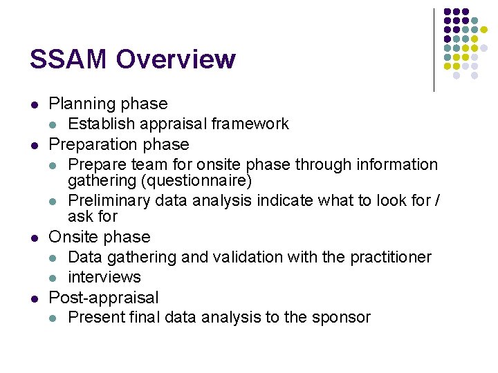 SSAM Overview l l Planning phase l Establish appraisal framework Preparation phase l Prepare