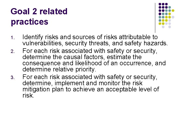 Goal 2 related practices 1. 2. 3. Identify risks and sources of risks attributable