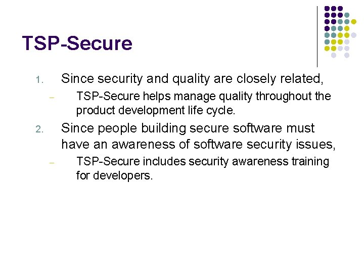 TSP-Secure Since security and quality are closely related, 1. – TSP-Secure helps manage quality