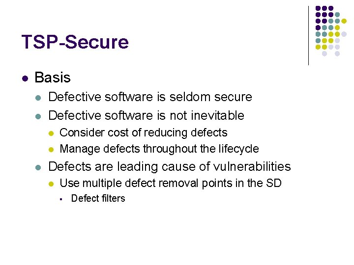 TSP-Secure l Basis l l Defective software is seldom secure Defective software is not