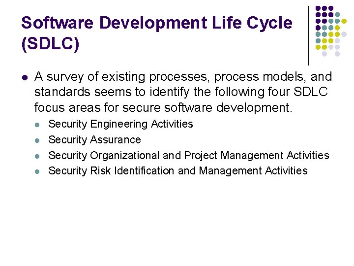 Software Development Life Cycle (SDLC) l A survey of existing processes, process models, and