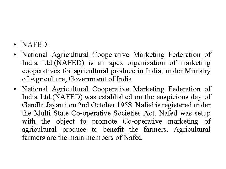  • NAFED: • National Agricultural Cooperative Marketing Federation of India Ltd (NAFED) is