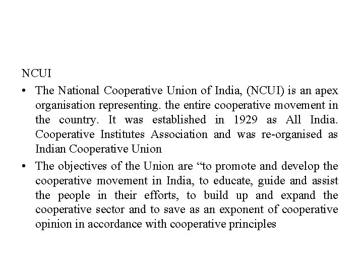 NCUI • The National Cooperative Union of India, (NCUI) is an apex organisation representing.