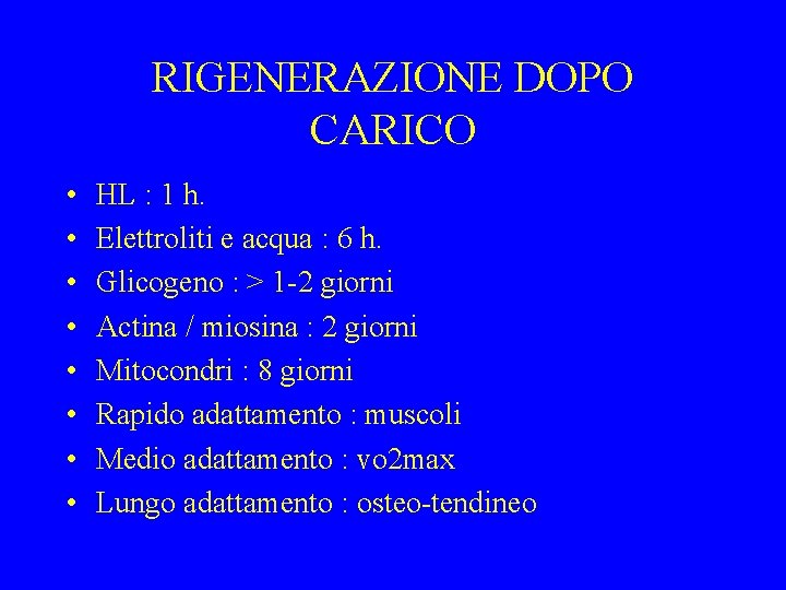 RIGENERAZIONE DOPO CARICO • • HL : 1 h. Elettroliti e acqua : 6