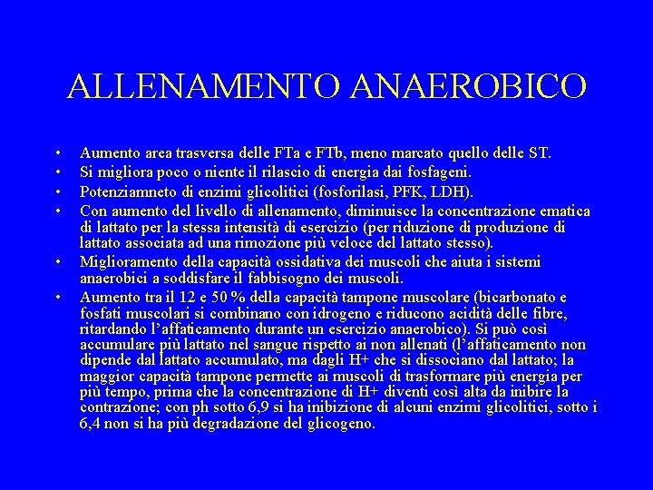 ALLENAMENTO ANAEROBICO • • • Aumento area trasversa delle FTa e FTb, meno marcato