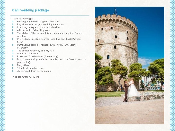 Civil wedding package Wedding Package: v Booking of your wedding date and time v