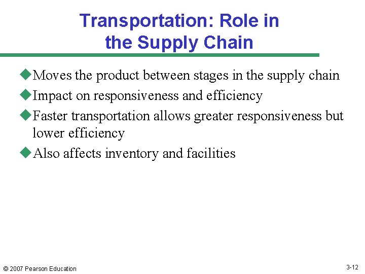 Transportation: Role in the Supply Chain u. Moves the product between stages in the