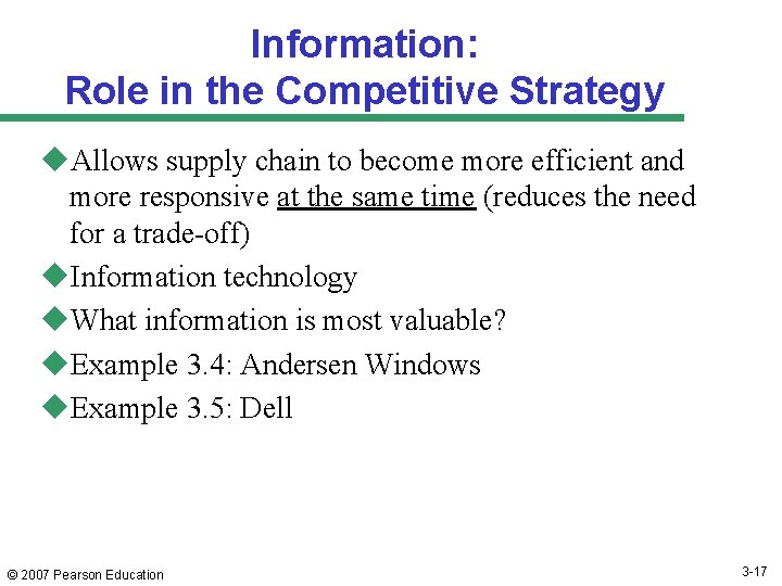Information: Role in the Competitive Strategy u. Allows supply chain to become more efficient