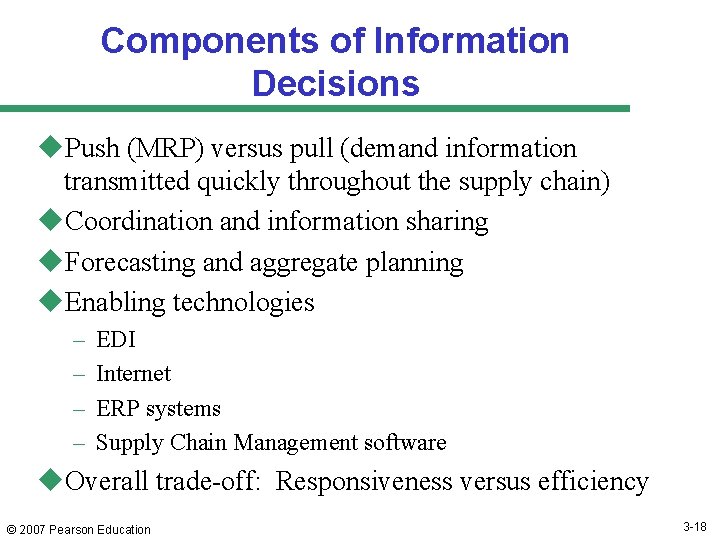 Components of Information Decisions u. Push (MRP) versus pull (demand information transmitted quickly throughout Components of Information Decisions u. Push (MRP) versus pull (demand information transmitted quickly throughout