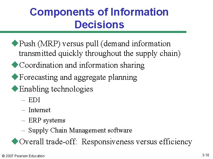 Components of Information Decisions u. Push (MRP) versus pull (demand information transmitted quickly throughout