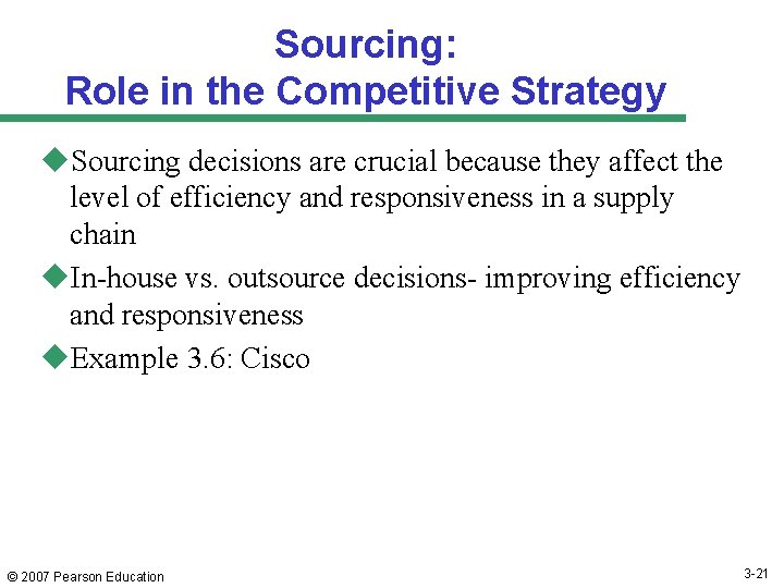 Sourcing: Role in the Competitive Strategy u. Sourcing decisions are crucial because they affect