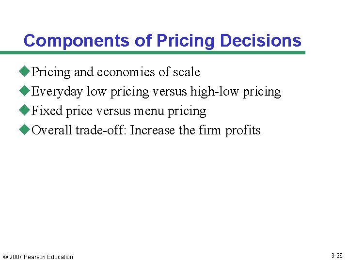 Components of Pricing Decisions u. Pricing and economies of scale u. Everyday low pricing