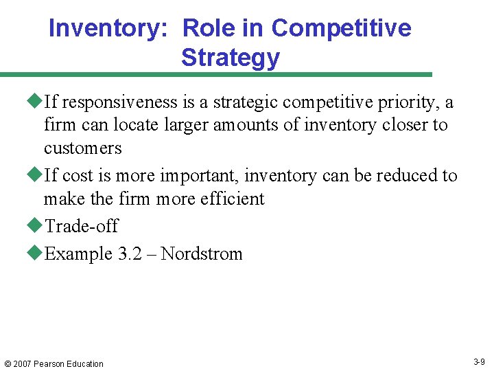 Inventory: Role in Competitive Strategy u. If responsiveness is a strategic competitive priority, a