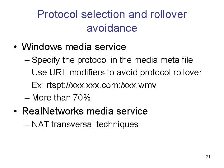 Protocol selection and rollover avoidance • Windows media service – Specify the protocol in