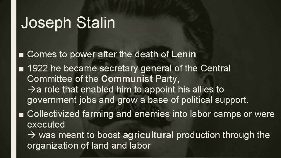 Joseph Stalin ■ Comes to power after the death of Lenin ■ 1922 he Joseph Stalin ■ Comes to power after the death of Lenin ■ 1922 he