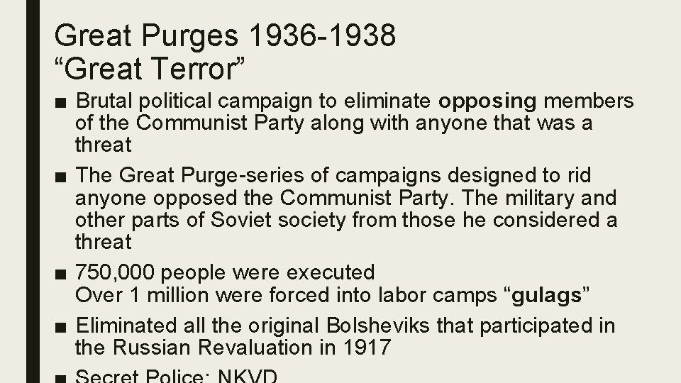 Great Purges 1936 -1938 “Great Terror” ■ Brutal political campaign to eliminate opposing members