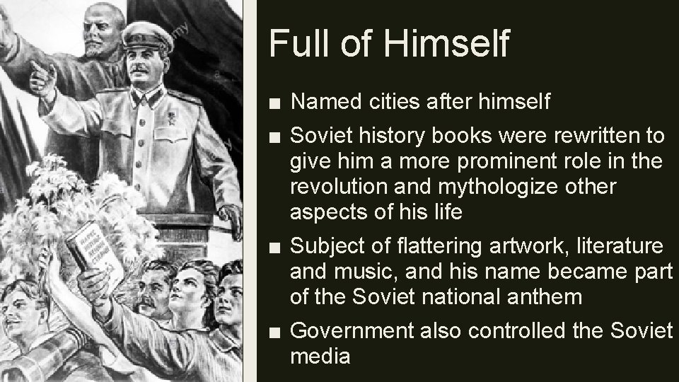 Full of Himself ■ Named cities after himself ■ Soviet history books were rewritten