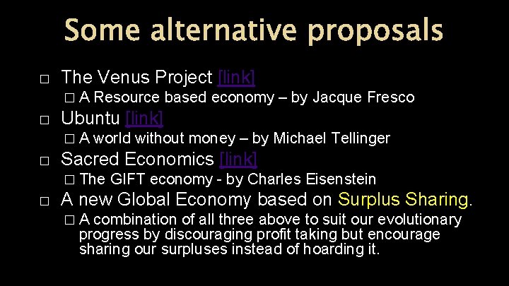 Some alternative proposals � The Venus Project [link] �A � Ubuntu [link] �A �