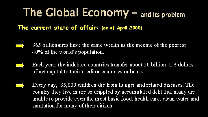 The Global Economy – and its problem The current state of affair: (as of