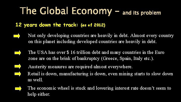 The Global Economy – and its problem 12 years down the track: (as of