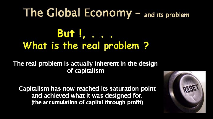 The Global Economy – and its problem But !, . . . What is