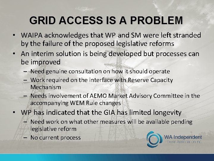 GRID ACCESS IS A PROBLEM • WAIPA acknowledges that WP and SM were left