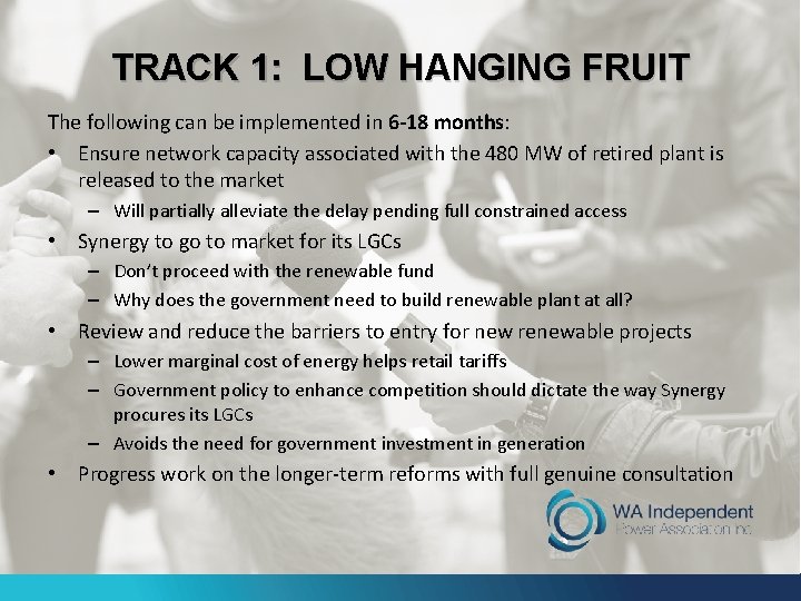 TRACK 1: LOW HANGING FRUIT The following can be implemented in 6 -18 months: