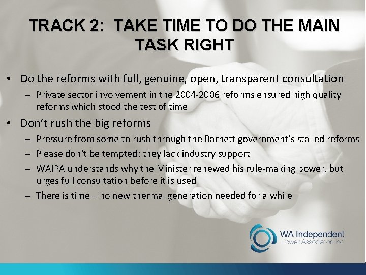 TRACK 2: TAKE TIME TO DO THE MAIN TASK RIGHT • Do the reforms