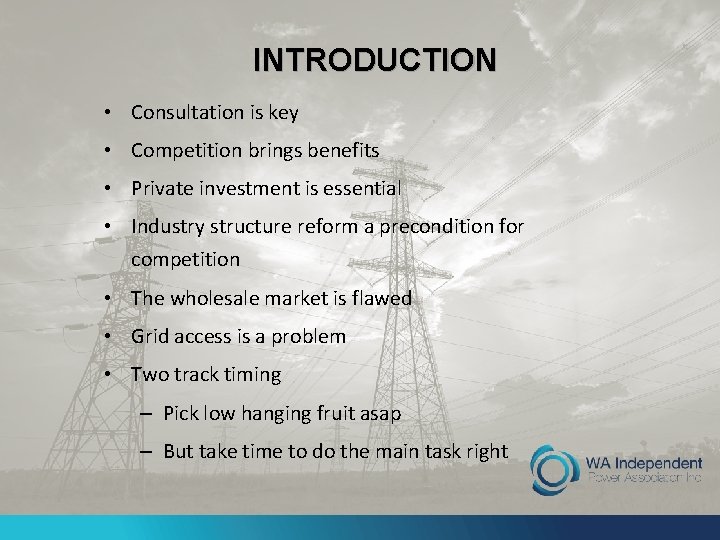 INTRODUCTION • Consultation is key • Competition brings benefits • Private investment is essential