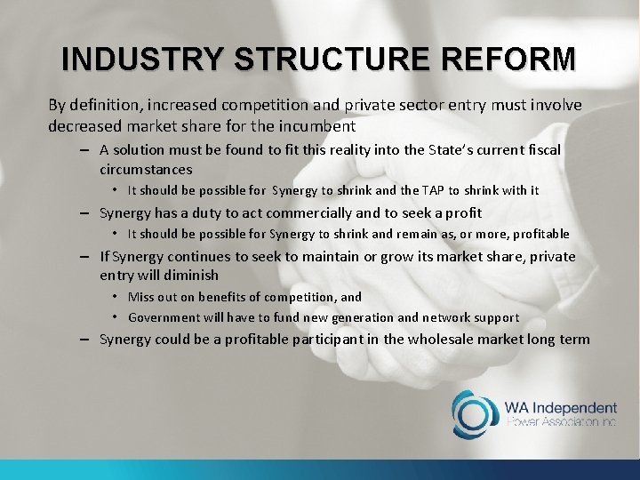 INDUSTRY STRUCTURE REFORM By definition, increased competition and private sector entry must involve decreased