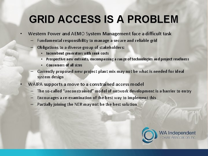 GRID ACCESS IS A PROBLEM • Western Power and AEMO System Management face a