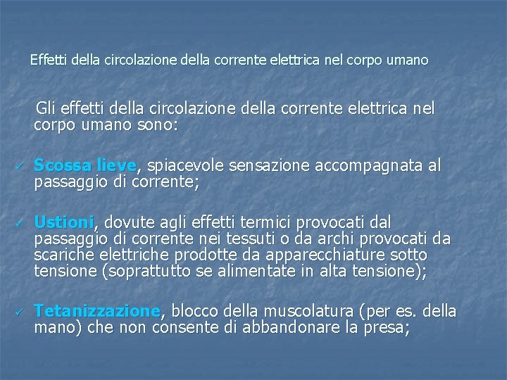 Effetti della circolazione della corrente elettrica nel corpo umano Gli effetti della circolazione della