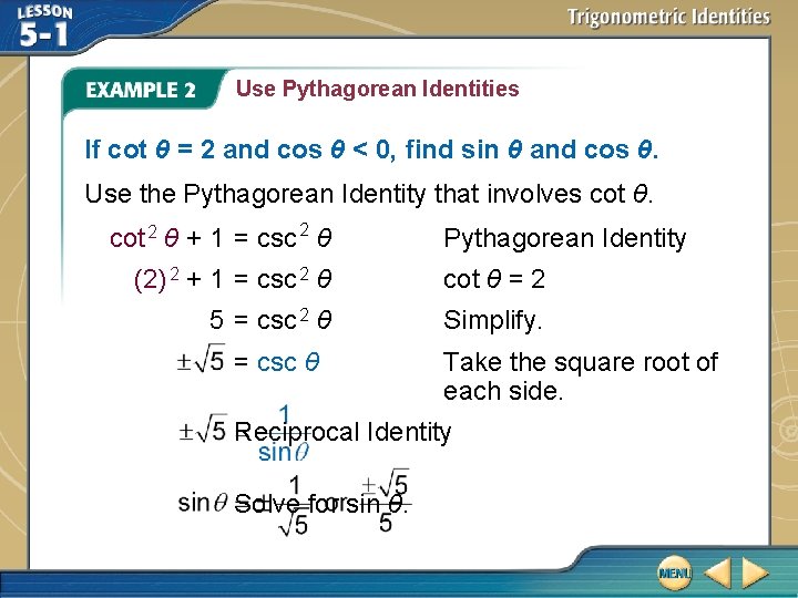 Use Pythagorean Identities If cot θ = 2 and cos θ < 0, find