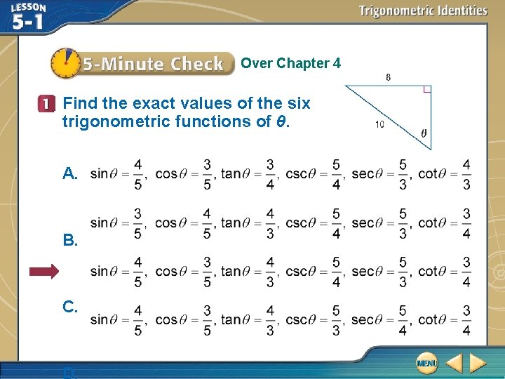 Over Chapter 4 Find the exact values of the six trigonometric functions of θ.