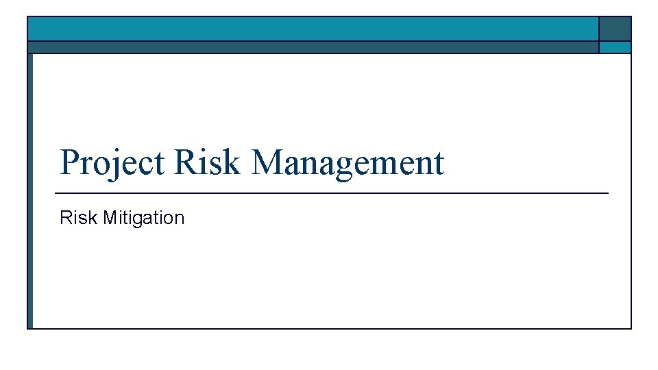 Project Risk Management Risk Mitigation 