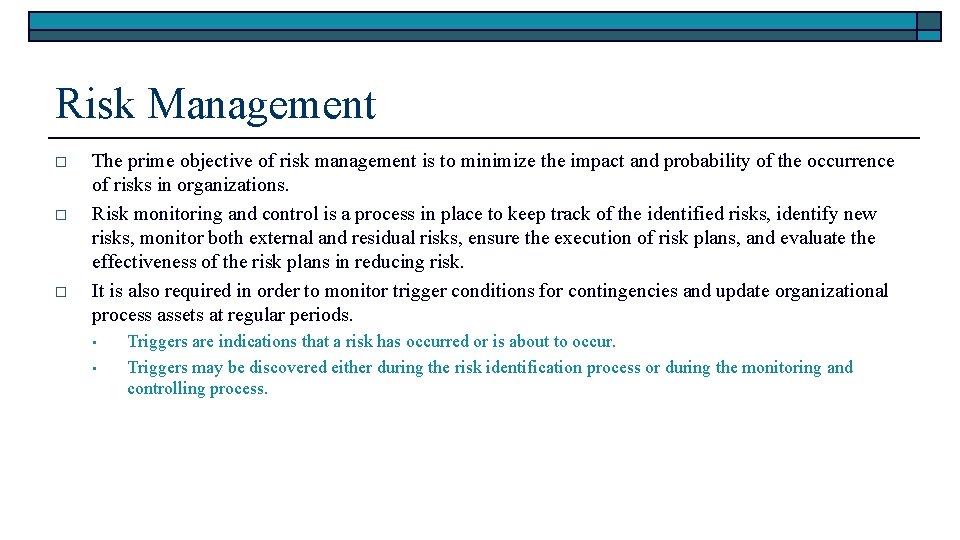 Risk Management o o o The prime objective of risk management is to minimize