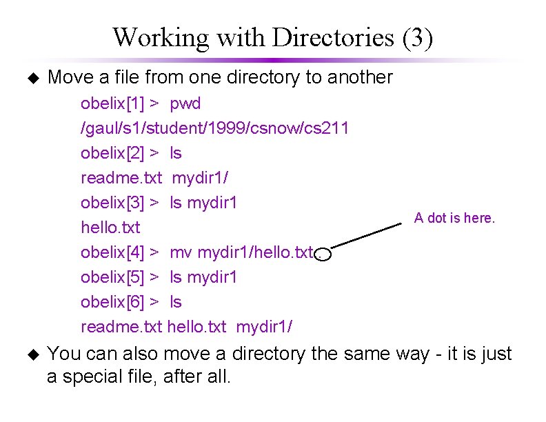 Working with Directories (3) u Move a file from one directory to another obelix[1]